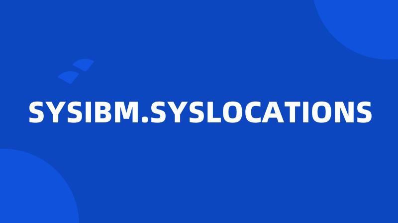 SYSIBM.SYSLOCATIONS