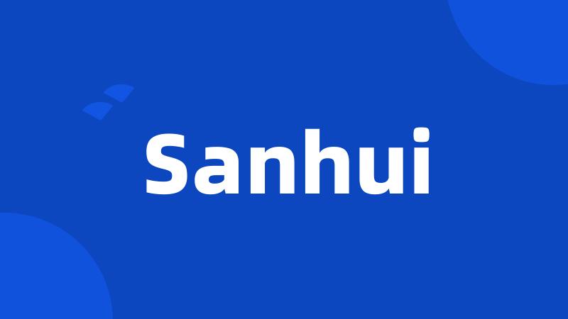 Sanhui