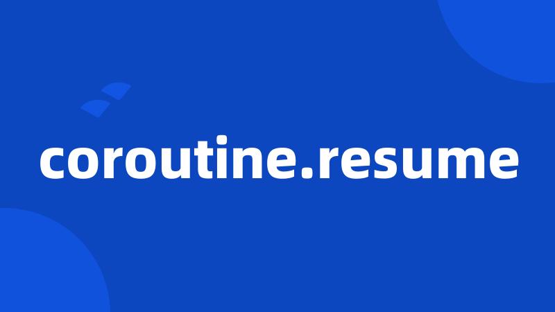 coroutine.resume