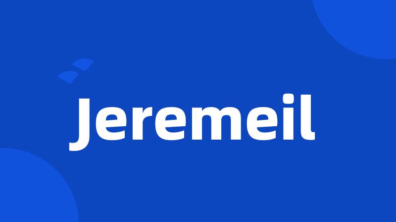 Jeremeil