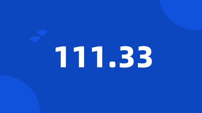 111.33