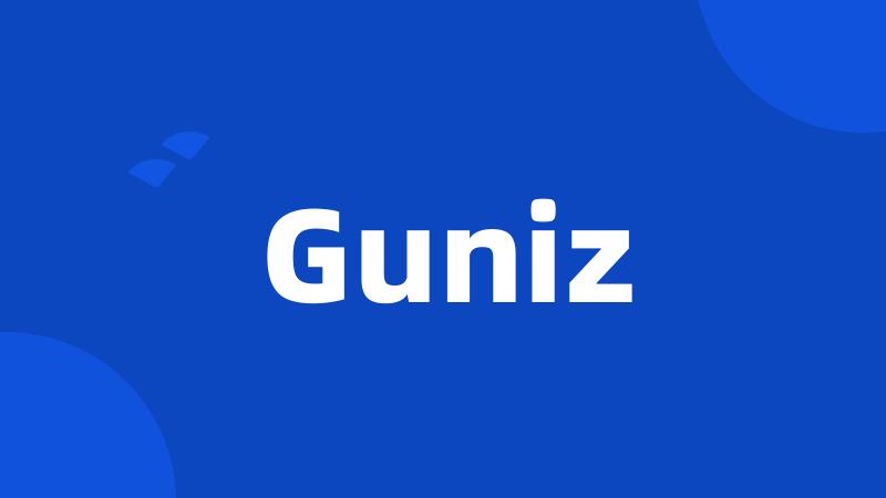 Guniz