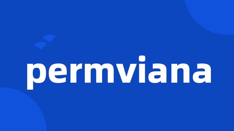 permviana