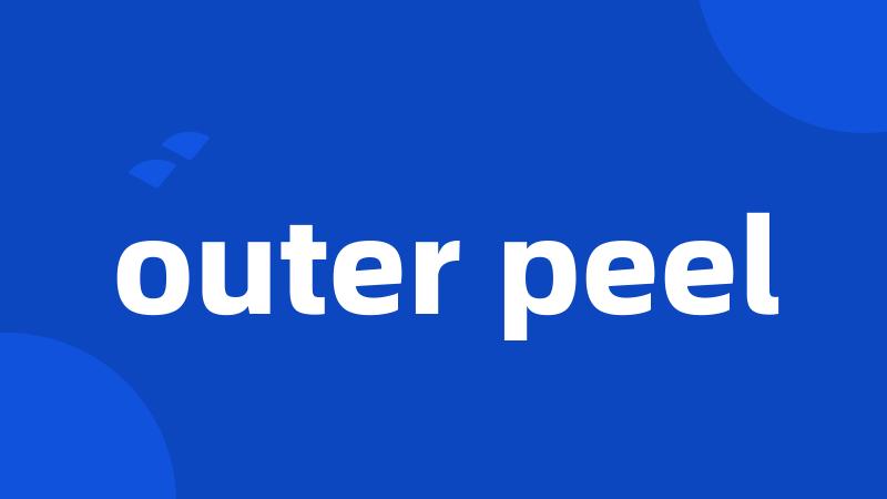 outer peel