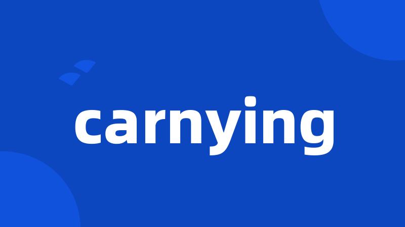 carnying