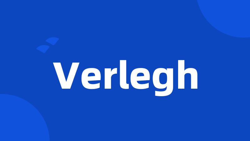 Verlegh