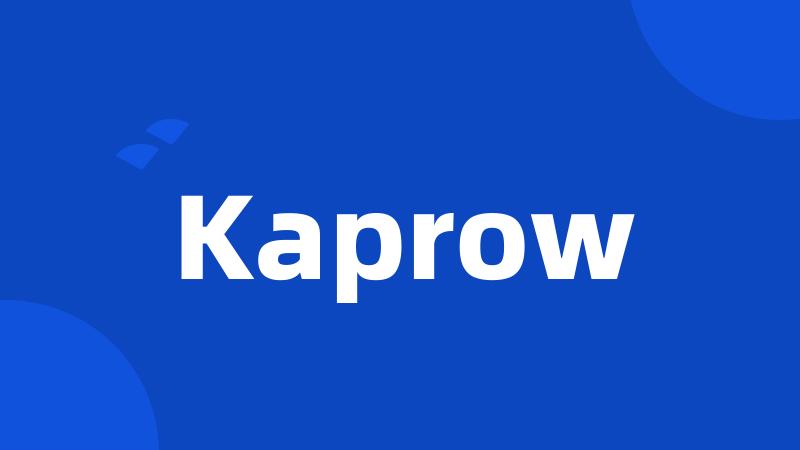 Kaprow