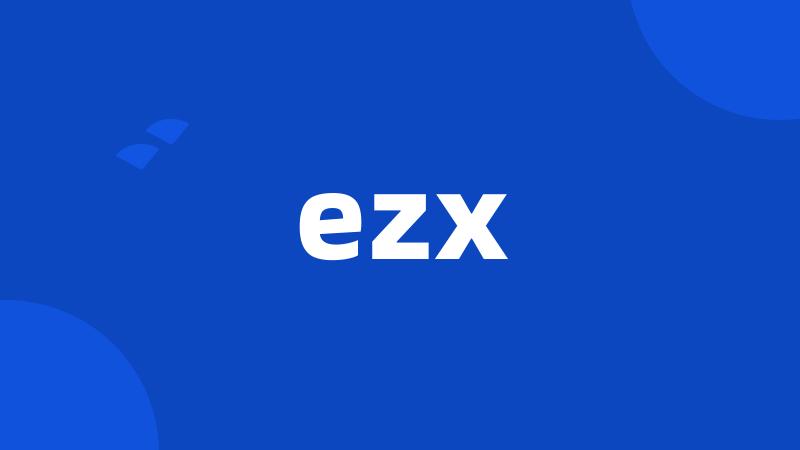 ezx