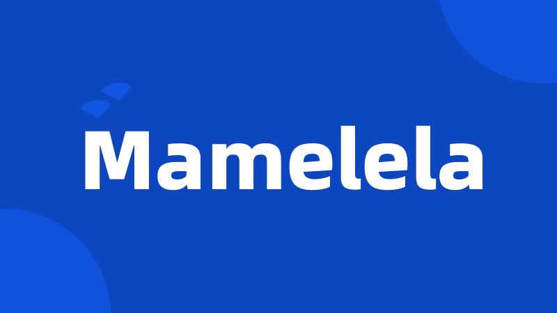 Mamelela