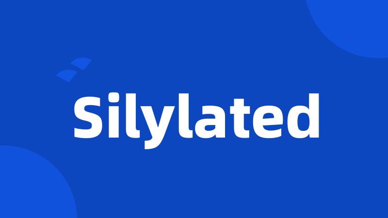 Silylated