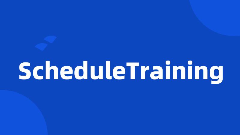 ScheduleTraining