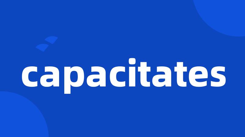 capacitates