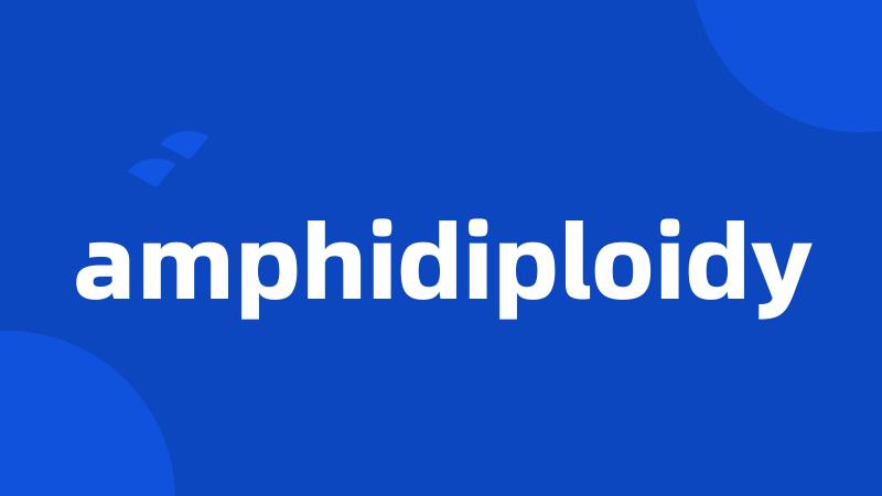 amphidiploidy