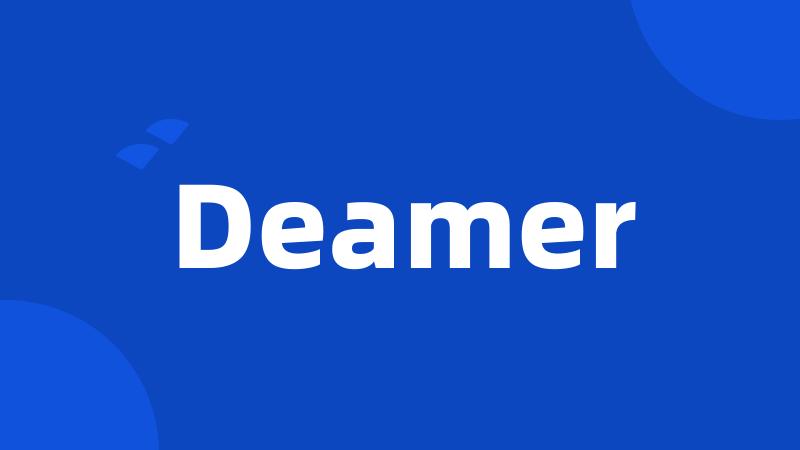 Deamer