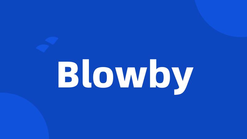 Blowby