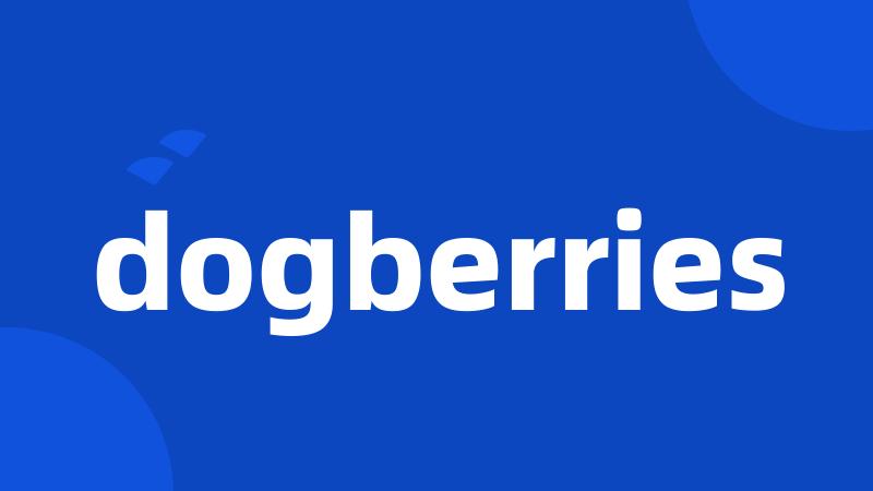 dogberries