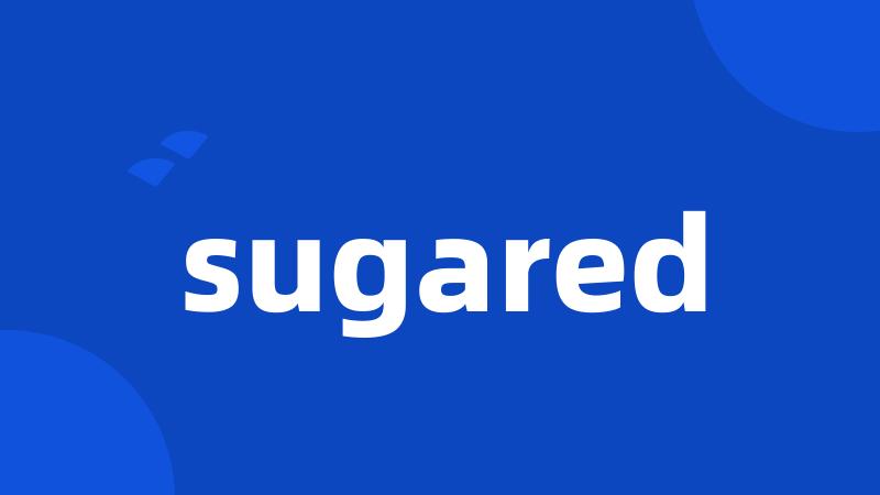 sugared