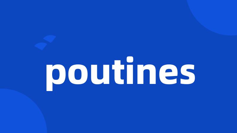 poutines