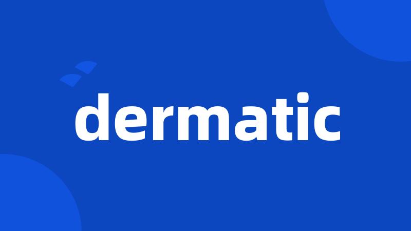 dermatic