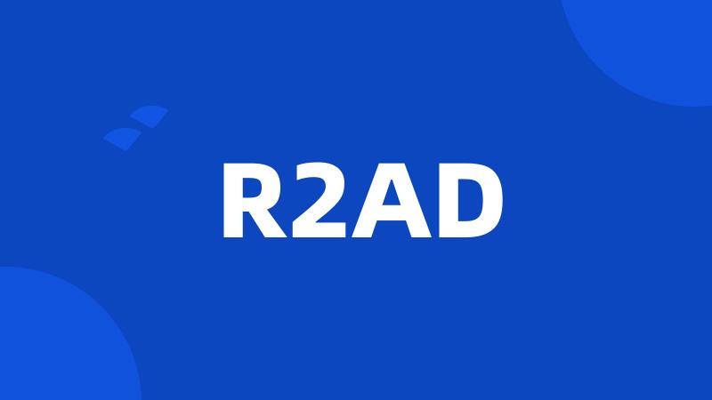 R2AD