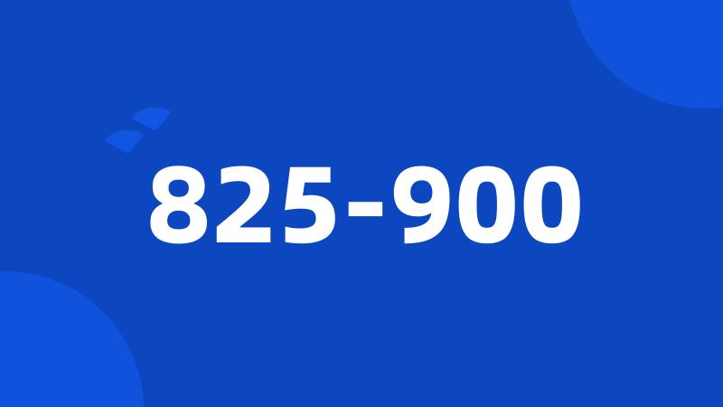 825-900