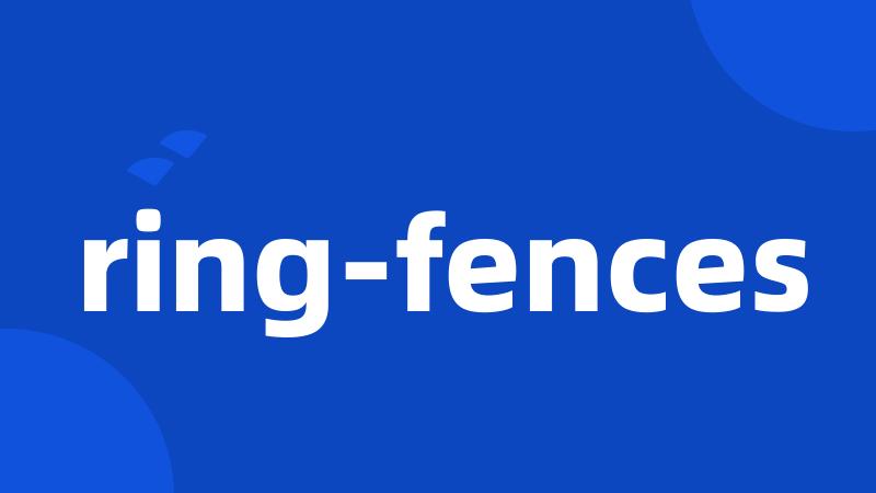 ring-fences