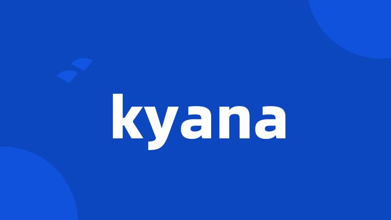 kyana