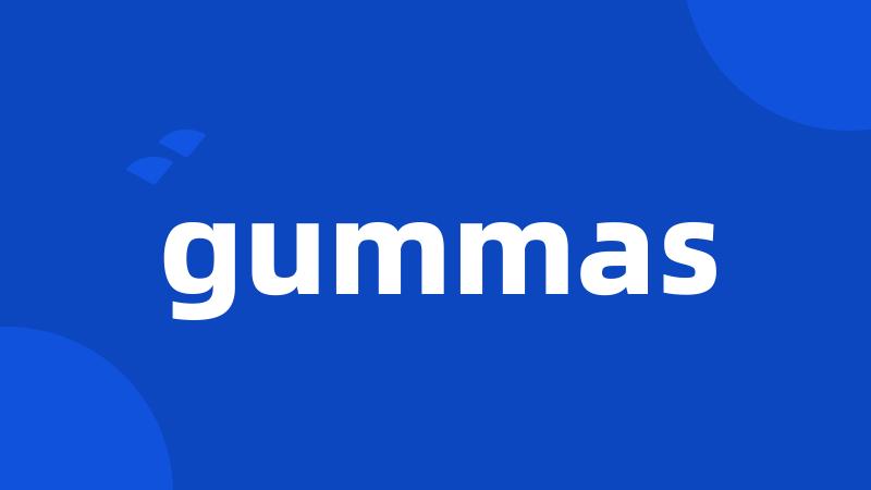 gummas