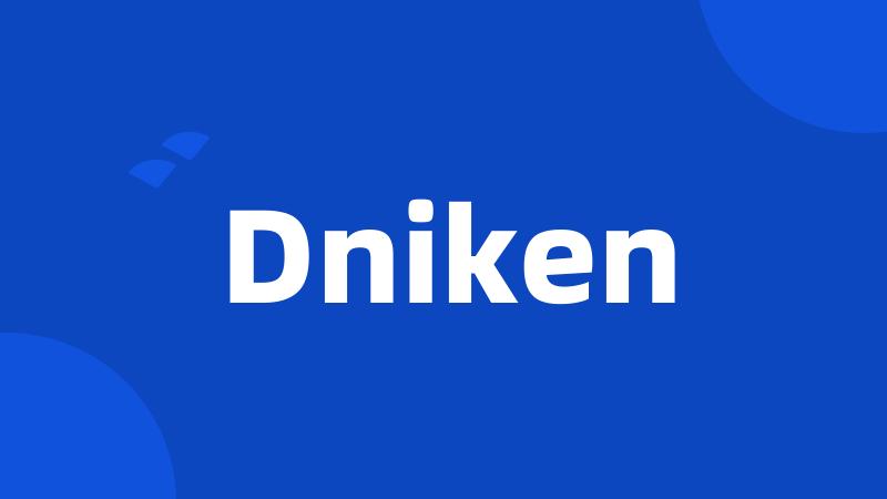 Dniken