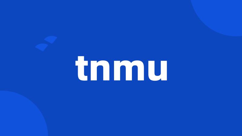 tnmu