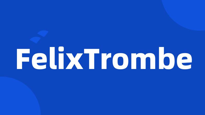 FelixTrombe