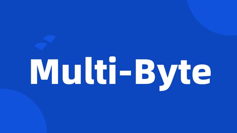 Multi-Byte