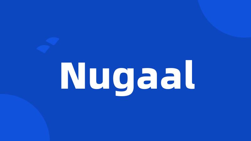 Nugaal