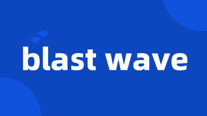 blast wave