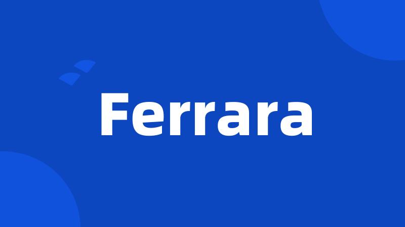 Ferrara