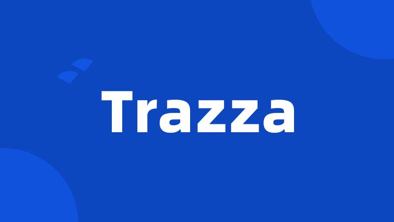 Trazza