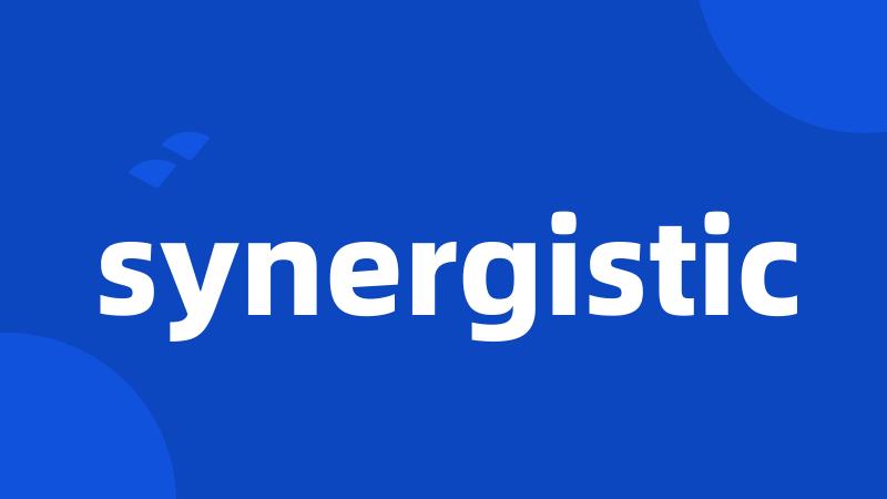 synergistic