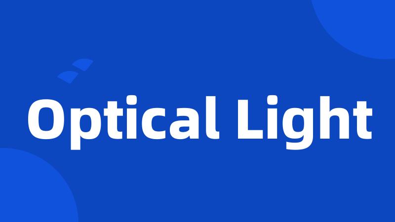 Optical Light
