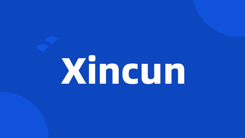 Xincun