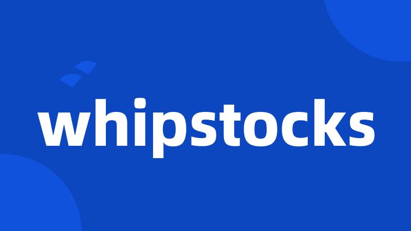 whipstocks