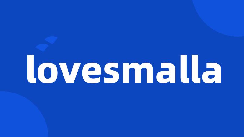 lovesmalla