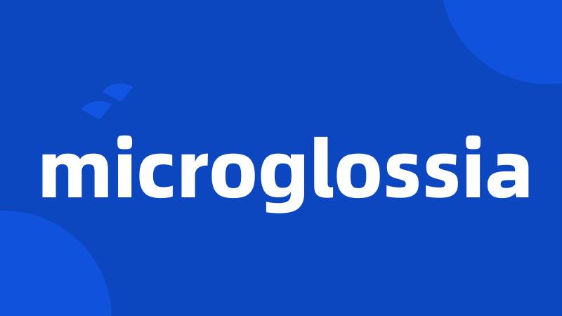 microglossia