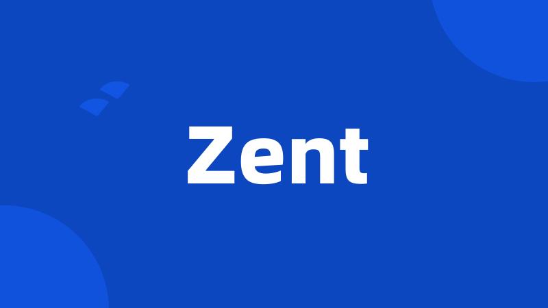 Zent