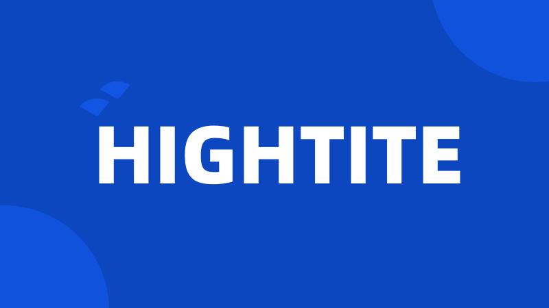 HIGHTITE