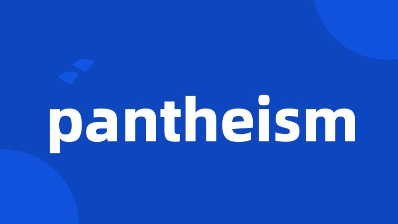 pantheism