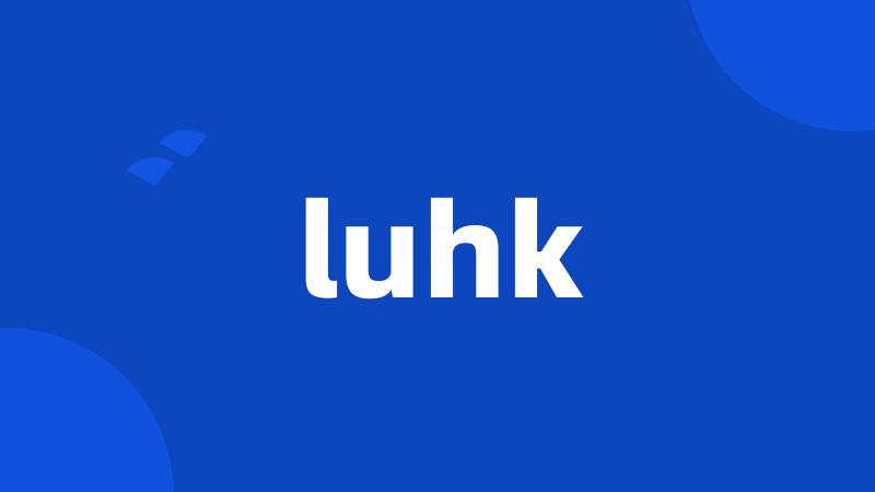 luhk