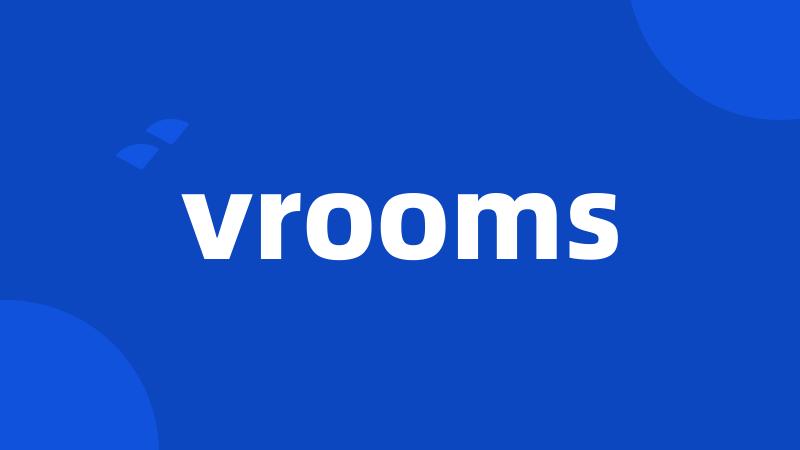 vrooms