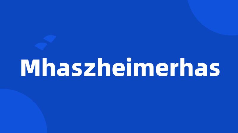 Mhaszheimerhas