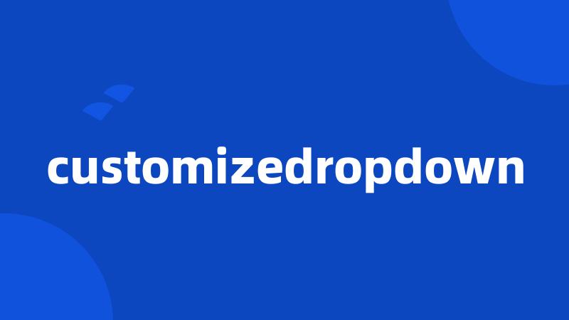 customizedropdown