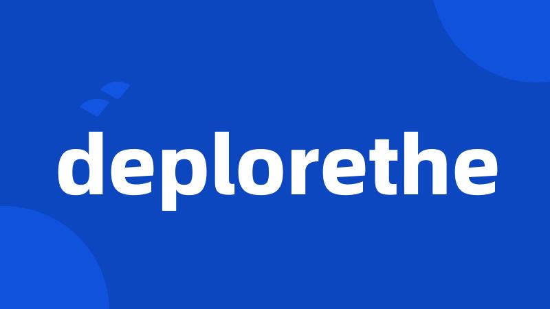 deplorethe